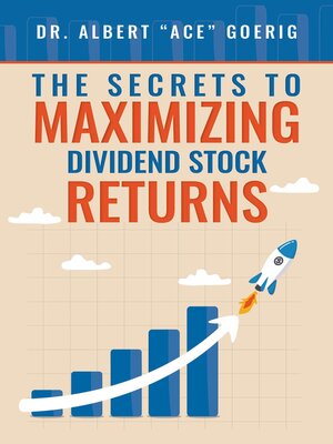 cover image of The Secrets to Maximizing Dividend Stock Returns